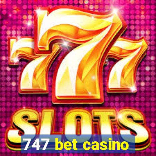 747 bet casino